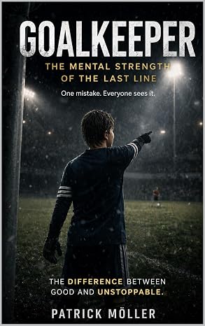 Buchcover Goalkeeper – The Mental Strength of the Last Line von Patrick Möller